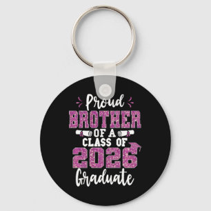 Proud Brother Of A Cl Of 2026 Graduate Senior Grad Key Ring