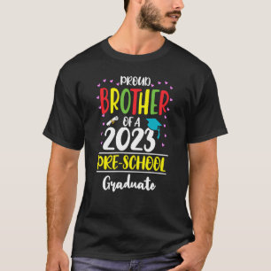 Proud Brother of a Class of 2023 Preschool Graduat T-Shirt