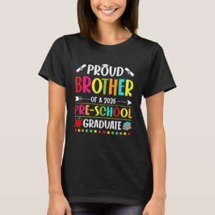 Proud Brother of a Class of 2026 Preschool Graduat T-Shirt
