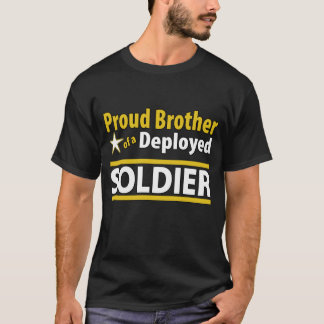 Proud Brother of a Deployed Soldier Shirt