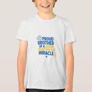 Proud Brother of a Down Right Perfect Miracle Tri-Blend Shirt