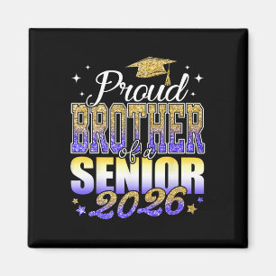Proud Brother Of A Senior 2026 Cl Of 2026 Graduate Magnet