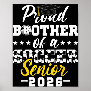Proud Brother Of A Soccer Senior 2026 Graduation G Poster