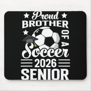Proud Brother Of A Soccer Senior 2026 Graduation Mouse Mat