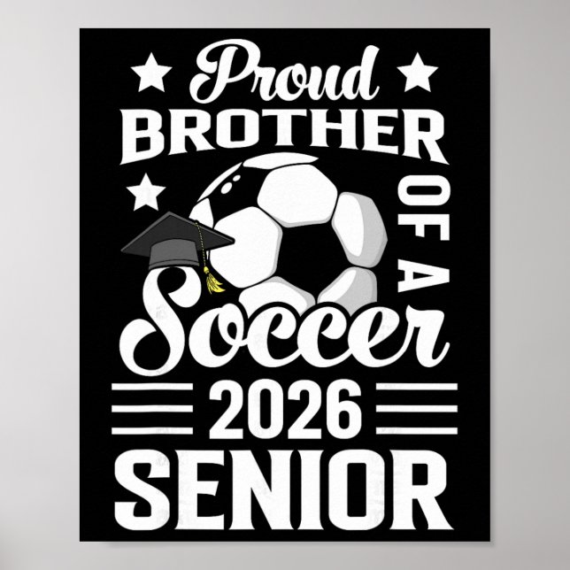 Proud Brother Of A Soccer Senior 2026 Graduation  Poster (Front)