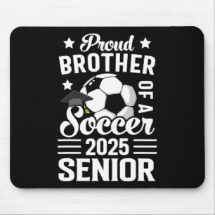 Proud Brother Of A Soccer Senior Cl Of 2025 Gradua Mouse Mat