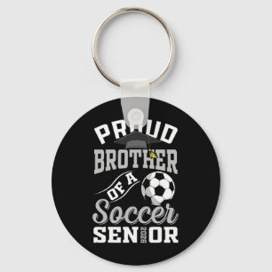 Proud Brother Of A Soccer Senior Cl Of 2026 Gradua Key Ring