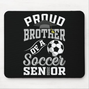 Proud Brother Of A Soccer Senior Cl Of 2026 Gradua Mouse Mat