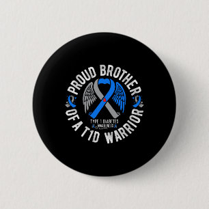 Proud Brother Of A T1d Warrior Type 1 Diabetes Awa 6 Cm Round Badge