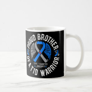 Proud Brother Of A T1d Warrior Type 1 Diabetes Awa Coffee Mug