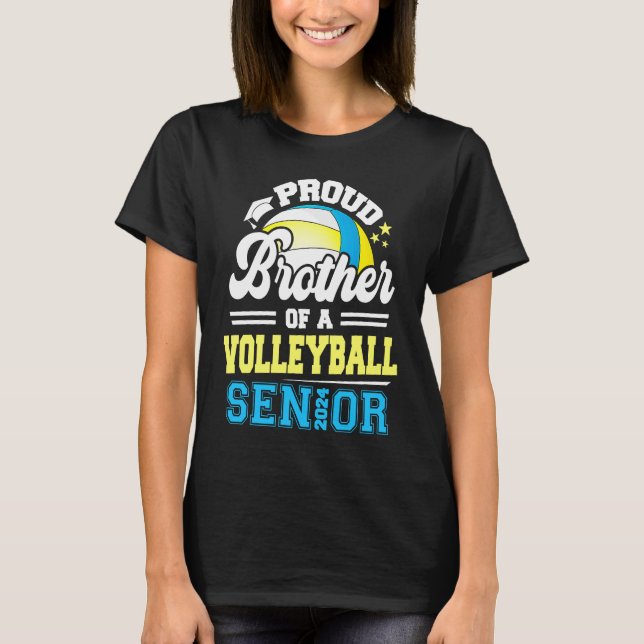 Proud Brother Of A Volleyball Senior 2024 Graduate T-Shirt (Front)