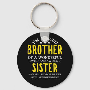 Proud Brother Of A wonderful Sweet Awesome Sister Key Ring
