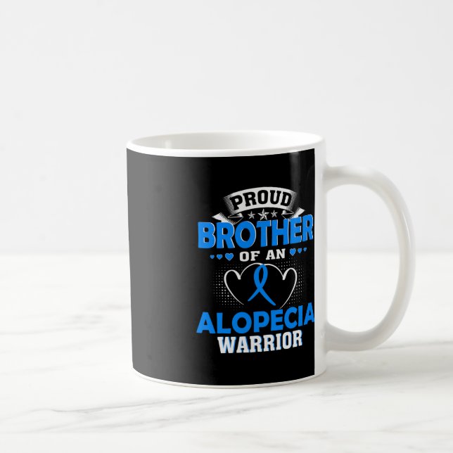 PROUD BROTHER OF AN ALOPECIA WARRIOR  COFFEE MUG (Right)