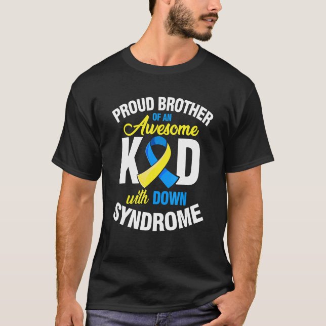 Proud Brother Of An Awesome Kid Down Synndrome Awa T-Shirt (Front)