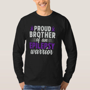 Proud Brother Of An Epilepsy Warrior Epilepsy Brot T-Shirt
