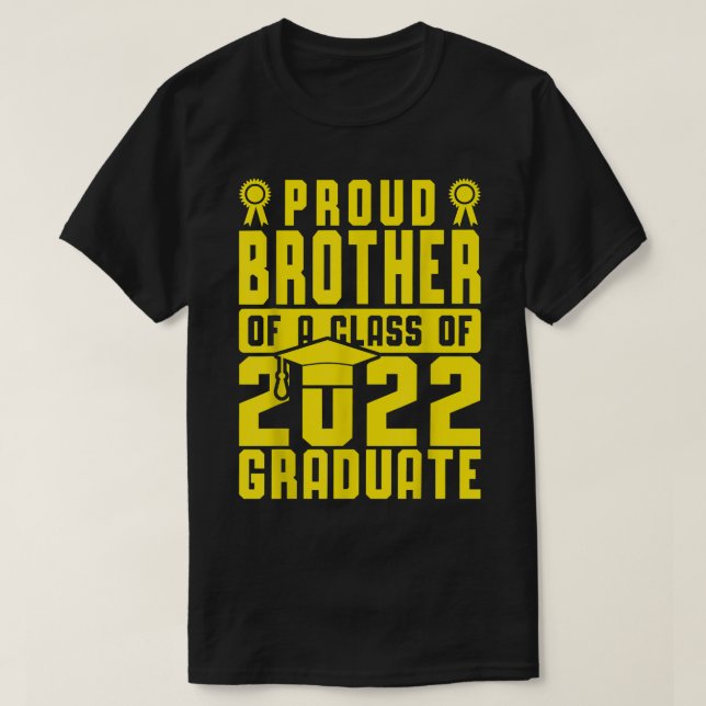 Proud Brother Of Class Of 2022 Family Graduate Yel T-Shirt (Design Front)