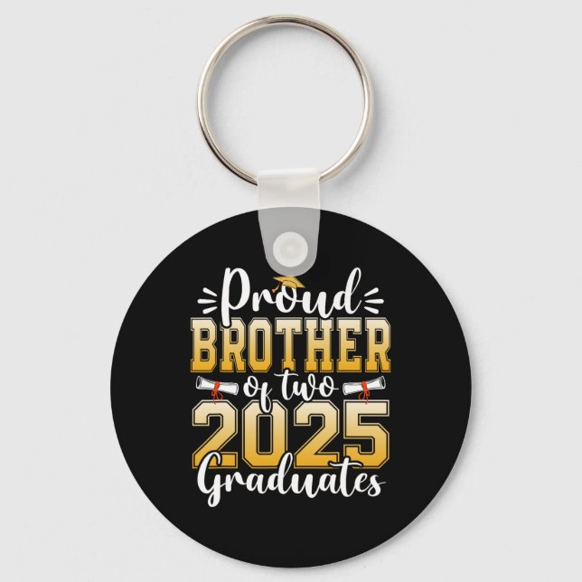 Proud Brother Of Two 2025 Graduates Senior Graduat Key Ring (Front)