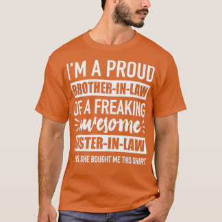 Proud brotherinlaw of awesome sisterinlaw T-Shirt