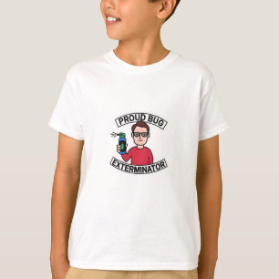 Proud Bug Exterminator T-Shirt