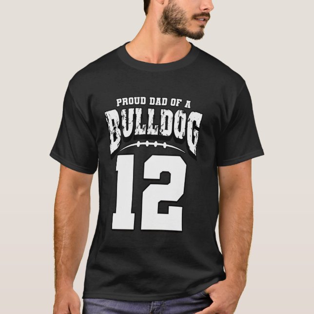 Proud Bulldog Football Dad Of Player 12 T-Shirt (Front)