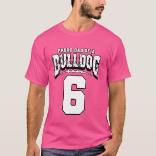 Proud Bulldog Football Dad Of Player 6 T-Shirt