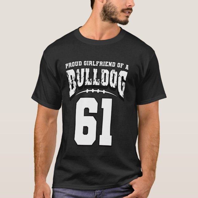 Proud Bulldog Football Girlfriend Of Player 61 T-Shirt (Front)