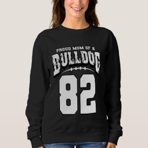 Proud Bulldog Football Mum Of Player 82 Sweatshirt