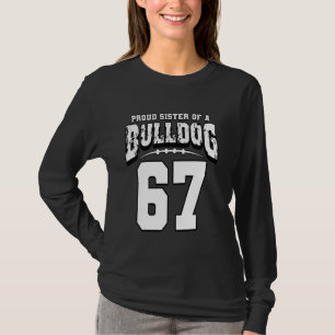 Proud Bulldog Football Sister Of Player 67 T-Shirt