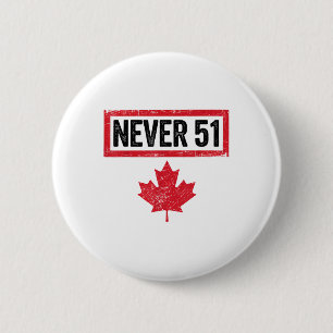 Proud Canadian Vintage Never 51st State Canada Fla 6 Cm Round Badge