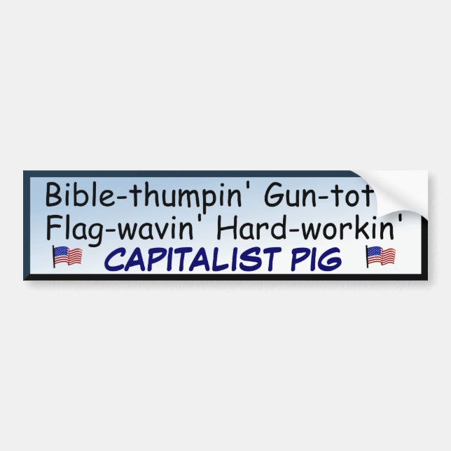 Proud Capitalist Pig Bumper Sticker (Front)