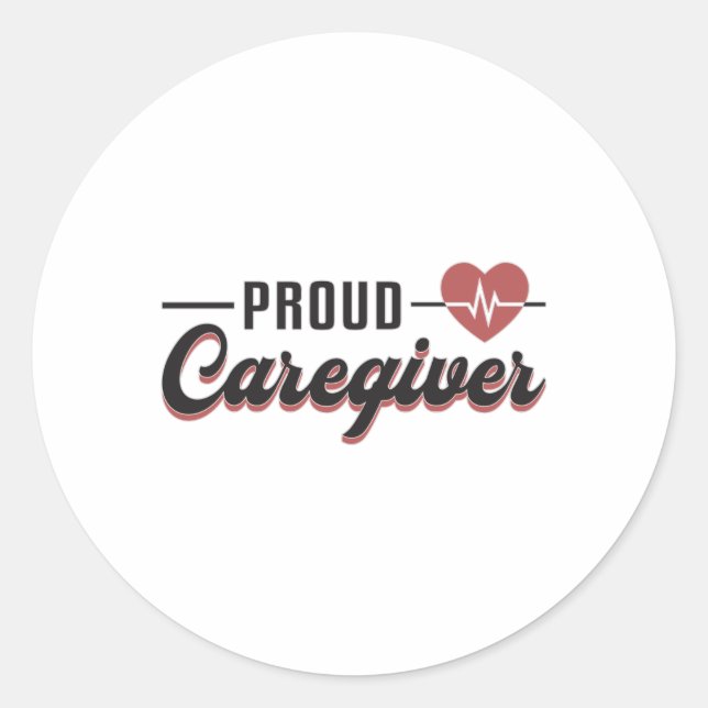 Proud Caregiver Nurse Nursing Care Caregivers Job Classic Round Sticker (Front)