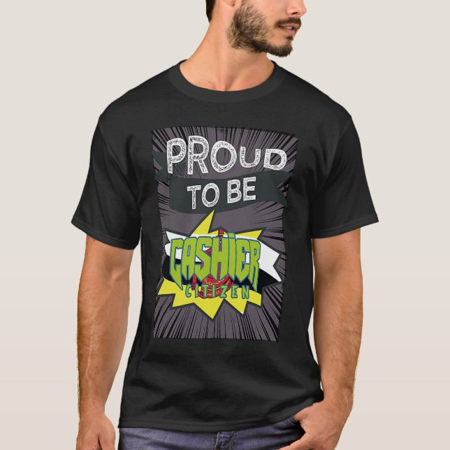 Proud cashier citizen Profession career worker wor T-Shirt (Front)
