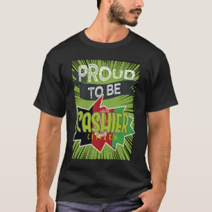 Proud cashier citizen Profession career worker wor T-Shirt