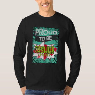 Proud cashier citizen Profession career worker wor T-Shirt