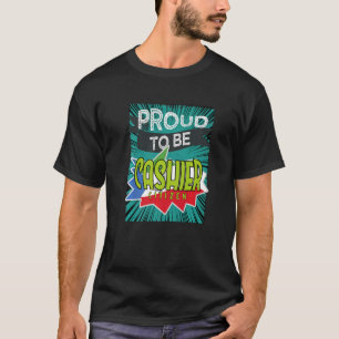 Proud cashier citizen Profession career worker wor T-Shirt