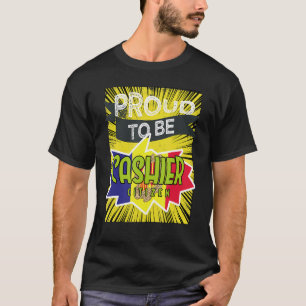 Proud cashier citizen Profession career worker wor T-Shirt