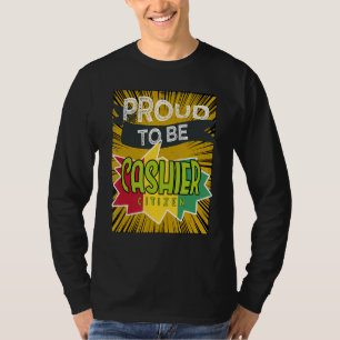 Proud cashier citizen Profession career worker wor T-Shirt