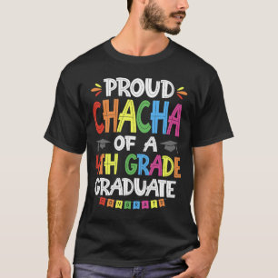 Proud Chacha Of A 4th Grade Grad Graduation Class  T-Shirt