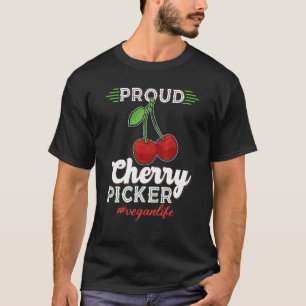 Proud Cherry Picker, Vegan Life Veganism Vegetaria T-Shirt