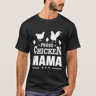 Proud Chicken Mama Chicken Lady Farmer T-Shirt