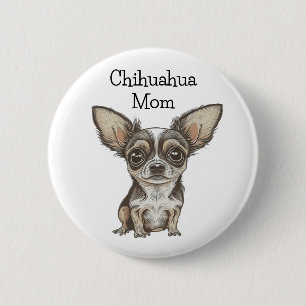 Proud Chihuahua Mom 6 Cm Round Badge