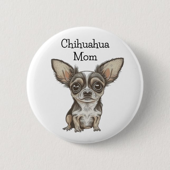 Proud Chihuahua Mum 6 Cm Round Badge (Front)