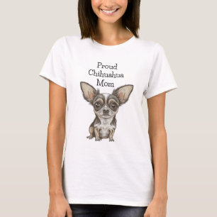 Proud Chihuahua Mum T-Shirt