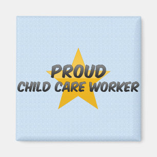 Proud Child Care Worker Magnet