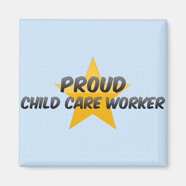Proud Child Care Worker Magnet (Front)