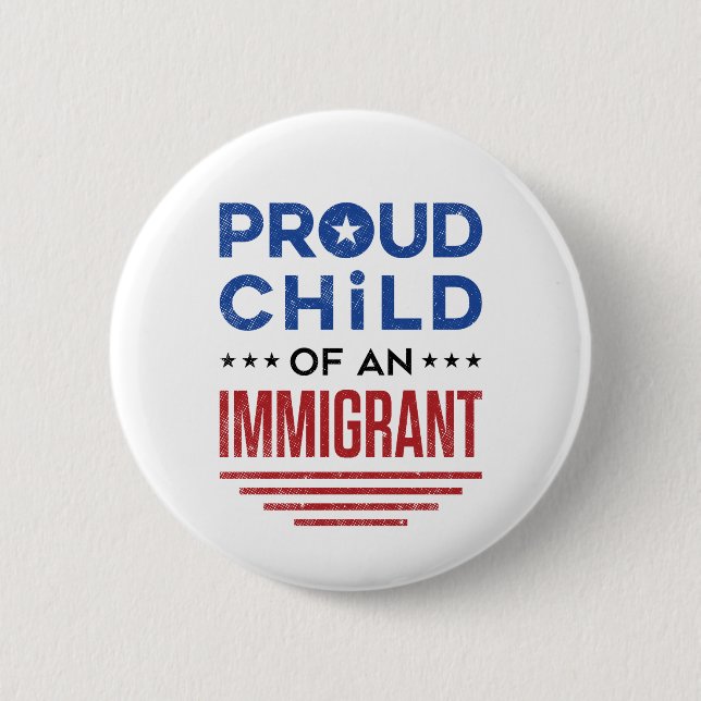 Proud Child of an Immigrant 6 Cm Round Badge (Front)