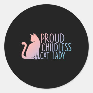 Proud Childless Cat Lady Cat Lovers Classic Round Sticker