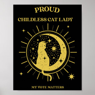 Proud Childless Cat Lady My Vote S Sticker Poster