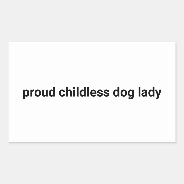 Proud childless dog lady funny text minimalist rectangular sticker (Front)