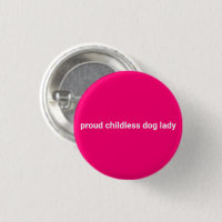 Proud childless dog lady minimalist funny hot pink